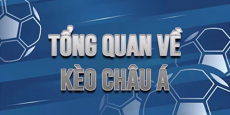 Phân Tích Chuyên Sâu Kèo Châu Á Và Bí Kíp Đặt Cược Thắng Lớn