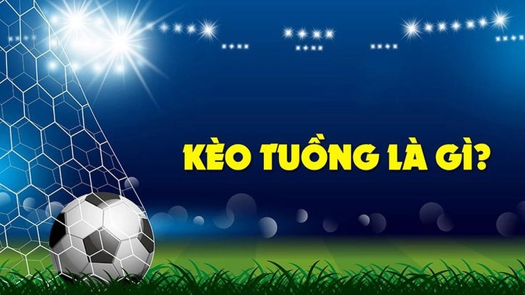 Kèo Tuồng Là Gì Cách Nhận Biết Và Tránh Bẫy Nhà Cái